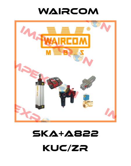 SKA+A822 KUC/ZR Waircom