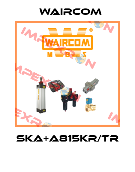 SKA+A815KR/TR  Waircom