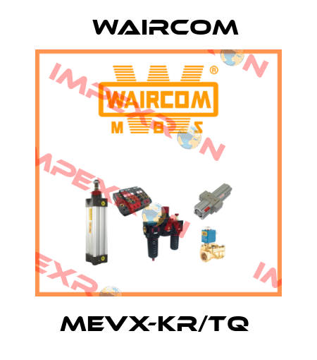 MEVX-KR/TQ  Waircom