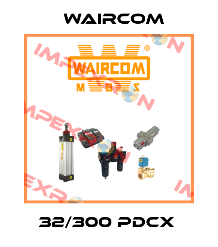 32/300 PDCX  Waircom