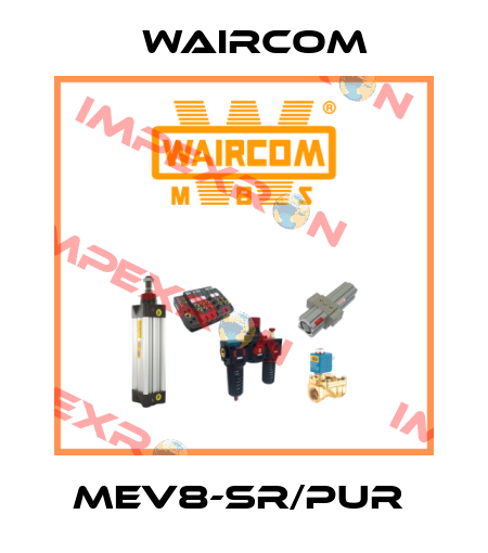 MEV8-SR/PUR  Waircom