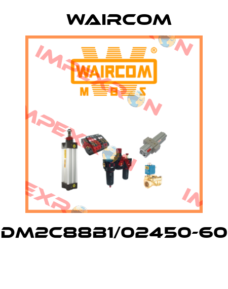 DM2C88B1/02450-60  Waircom