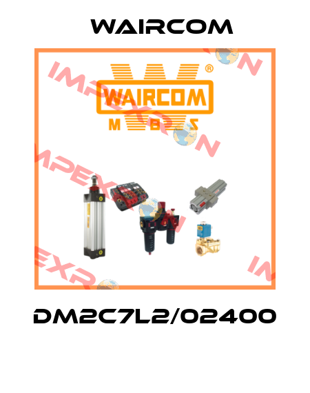 DM2C7L2/02400  Waircom