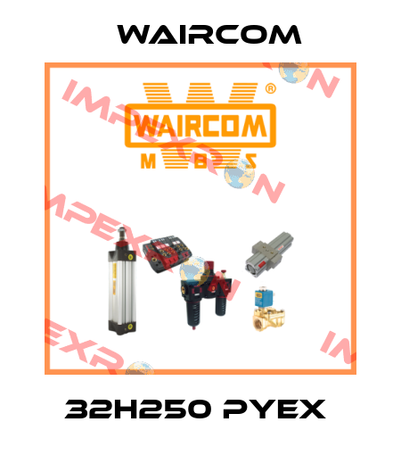 32H250 PYEX  Waircom