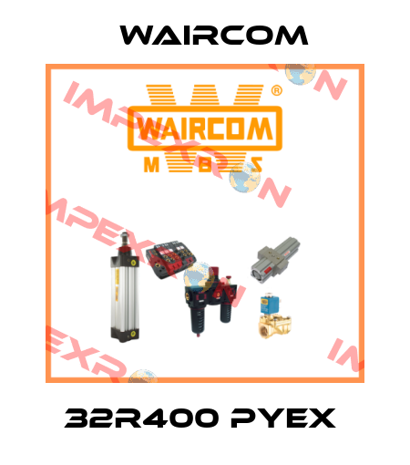 32R400 PYEX  Waircom