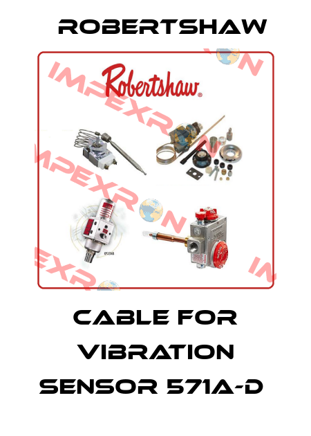 CABLE FOR VIBRATION SENSOR 571A-D  Robertshaw