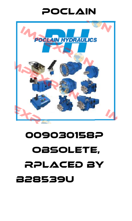 009030158P  obsolete, rplaced by  B28539U                     Poclain