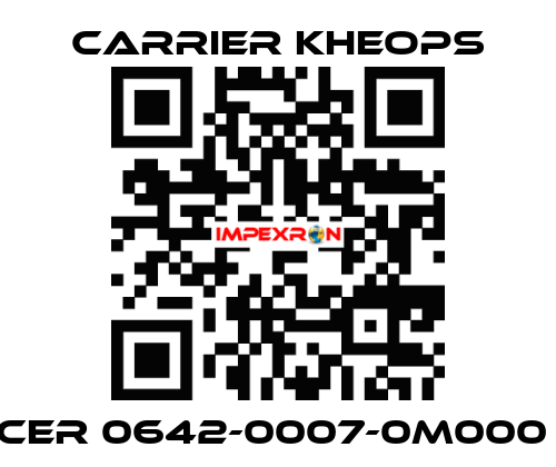 CER 0642-0007-0M000  Carrier Kheops