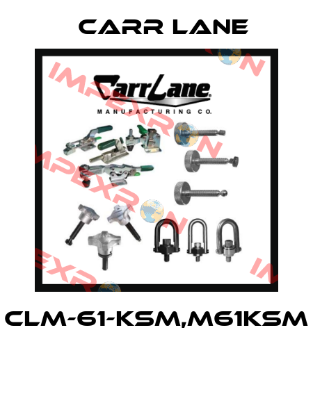 CLM-61-KSM,M61KSM  Carr Lane