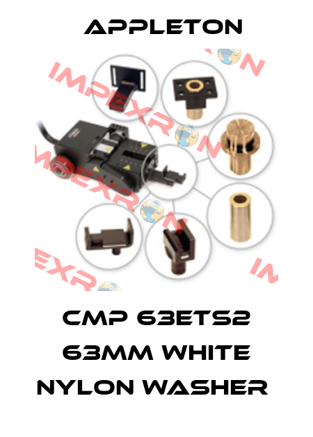 CMP 63ETS2 63MM WHITE NYLON WASHER  Appleton