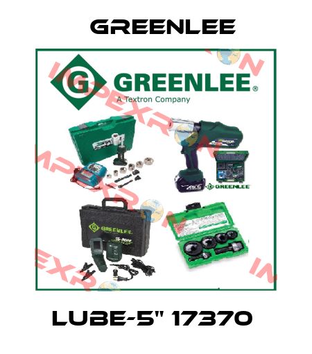 LUBE-5" 17370  Greenlee