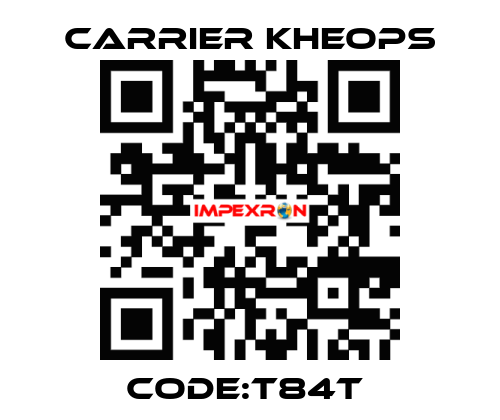 CODE:T84T  Carrier Kheops