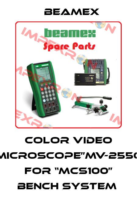 COLOR VIDEO MICROSCOPE”MV-2550 FOR “MCS100” BENCH SYSTEM  Beamex
