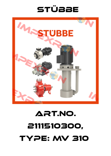Art.No. 2111510300, Type: MV 310  Stübbe