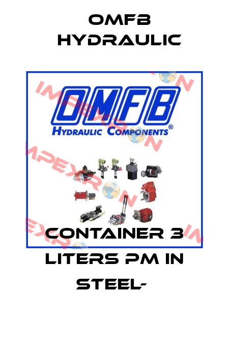 CONTAINER 3 LITERS PM IN STEEL-  OMFB Hydraulic