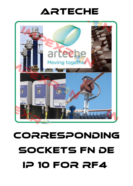 CORRESPONDING SOCKETS FN DE IP 10 FOR RF4  Arteche