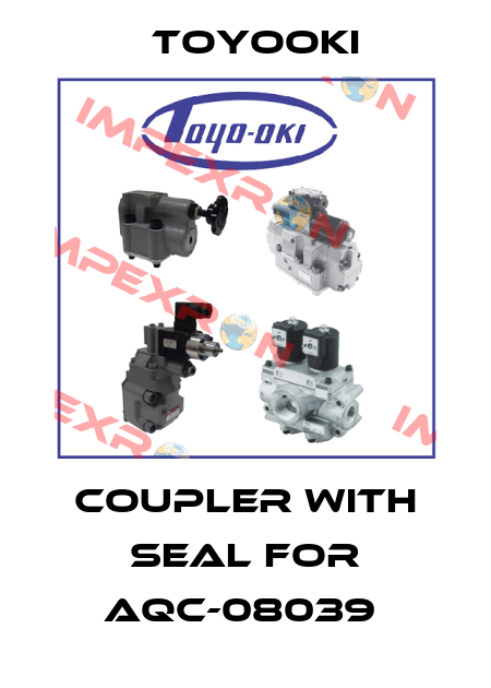 COUPLER WITH SEAL FOR AQC-08039  Toyooki