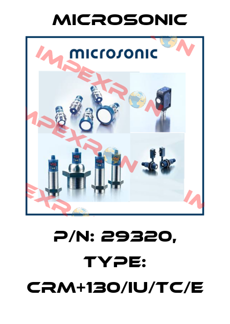 p/n: 29320, Type: crm+130/IU/TC/E Microsonic