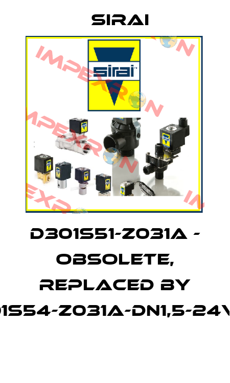 D301S51-Z031A - obsolete, replaced by D301S54-Z031A-DN1,5-24V/DC  Sirai