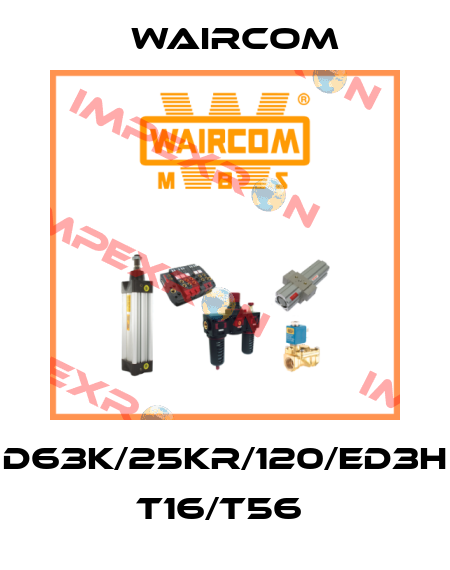 D63K/25KR/120/ED3H T16/T56  Waircom