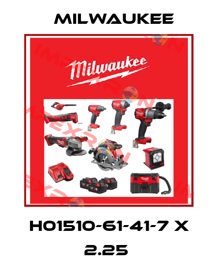 H01510-61-41-7 X 2.25  Milwaukee
