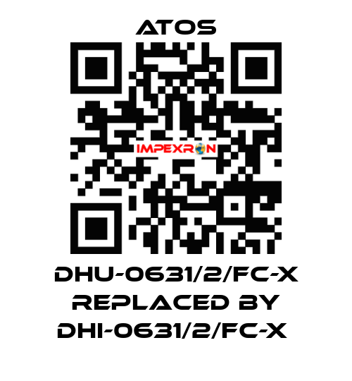 DHU-0631/2/FC-X REPLACED BY DHI-0631/2/FC-X  Atos