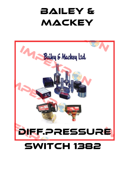 DIFF.PRESSURE SWITCH 1382  Bailey & Mackey