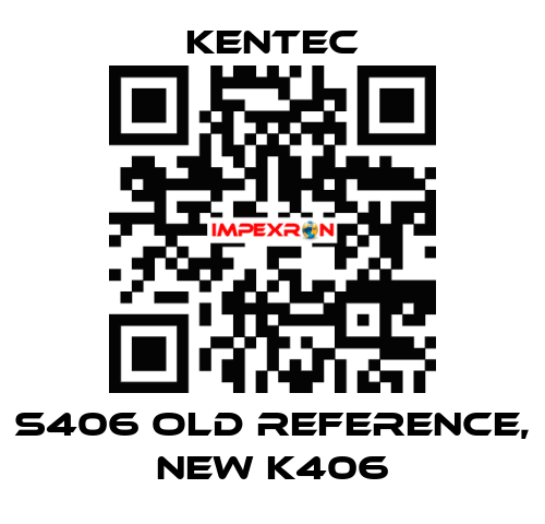 S406 old reference, new K406 Kentec