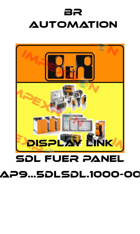 DISPLAY LINK SDL FUER PANEL AP9...5DLSDL.1000-00  Br Automation