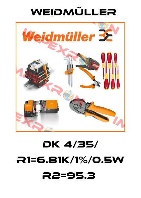 DK 4/35/ R1=6.81K/1%/0.5W R2=95.3  Weidmüller