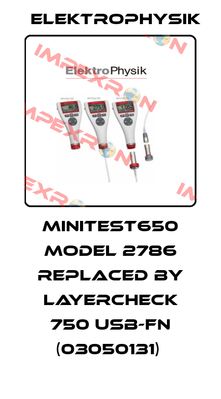 Minitest650 Model 2786 replaced by LAYERCHECK 750 USB-FN (03050131)  ElektroPhysik