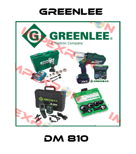 DM 810  Greenlee