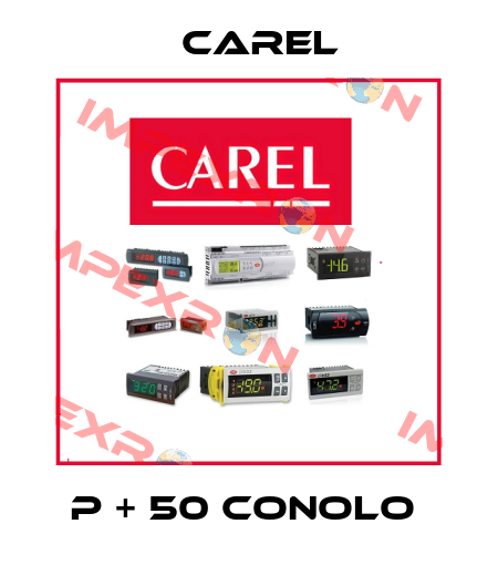 P + 50 conoLo  Carel