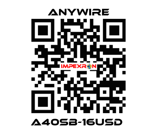 A40SB-16USD  Anywire