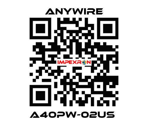A40PW-02US  Anywire