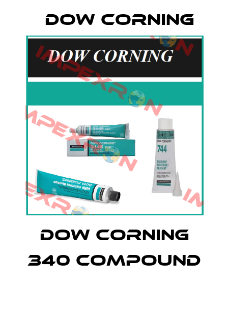 DOW CORNING 340 COMPOUND  Dow Corning