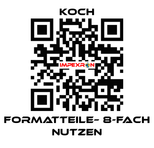 Formatteile– 8-FACH NUTZEN KOCH