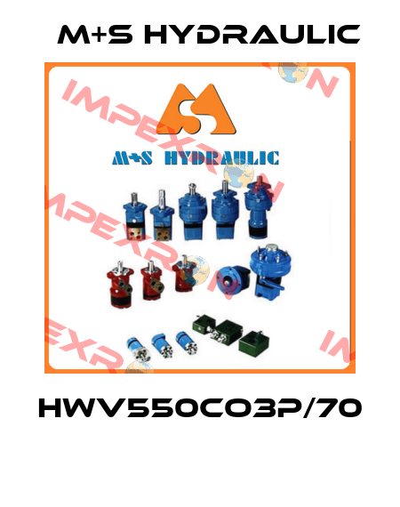HWV550CO3P/70  M+S HYDRAULIC