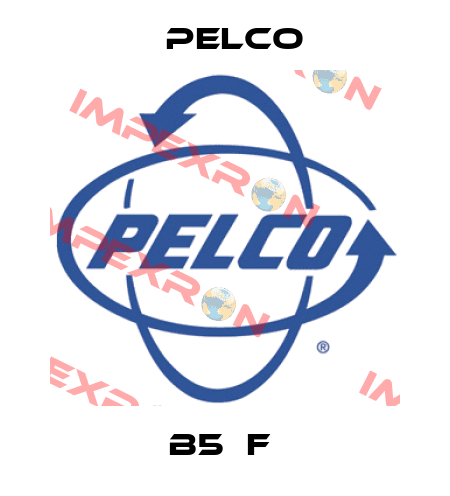 B5‐F  Pelco