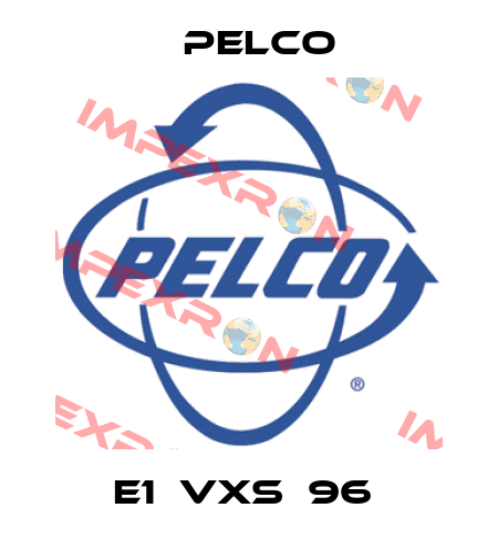 E1‐VXS‐96  Pelco