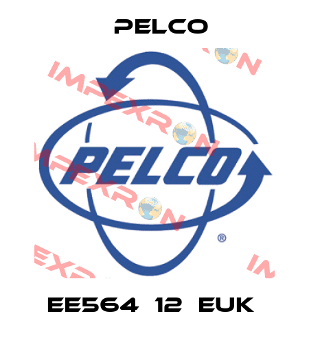 EE564‐12‐EUK  Pelco