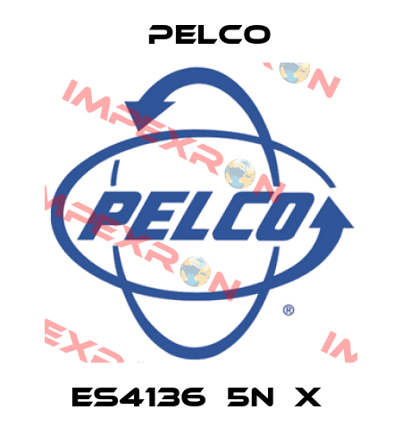 ES4136‐5N‐X  Pelco