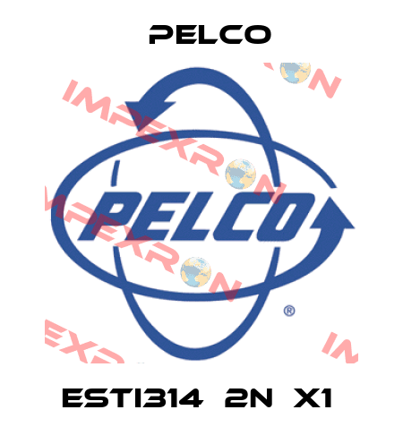 ESTI314‐2N‐X1  Pelco