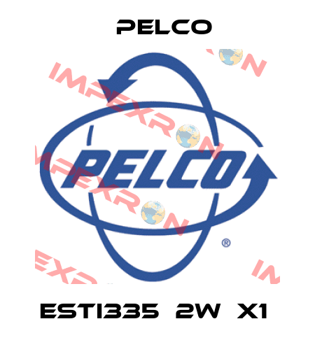 ESTI335‐2W‐X1  Pelco