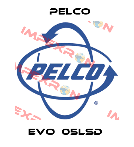 EVO‐05LSD  Pelco