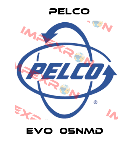 EVO‐05NMD  Pelco