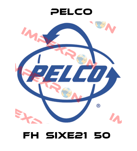 FH‐SIXE21‐50  Pelco