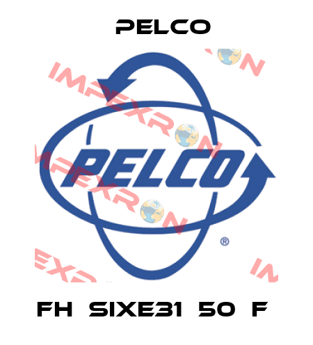 FH‐SIXE31‐50‐F  Pelco