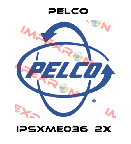 IPSXME036‐2X  Pelco