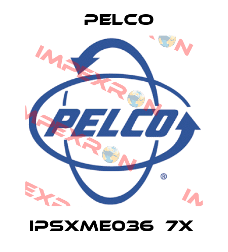 IPSXME036‐7X  Pelco